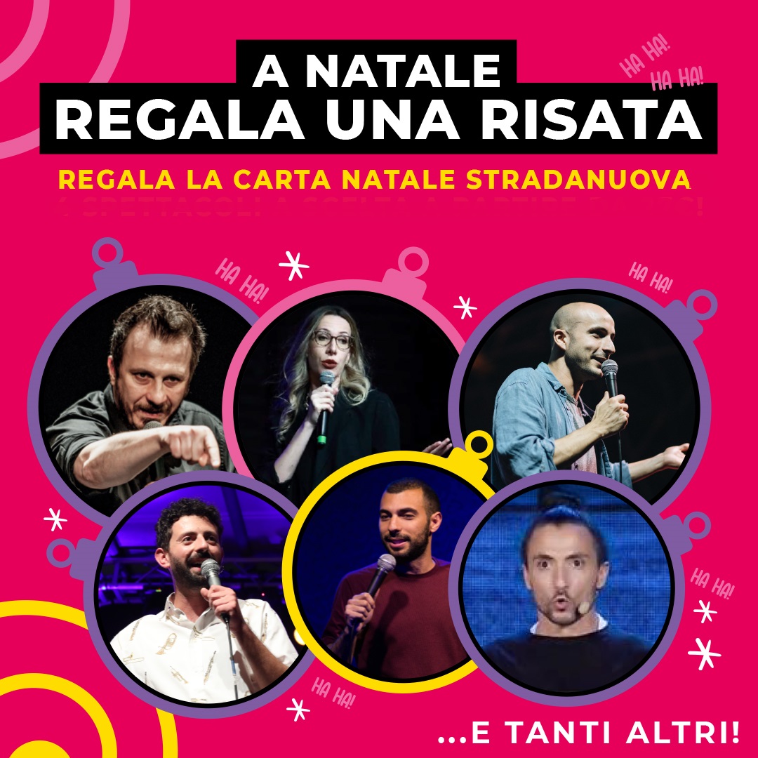 A Natale regala (o regalati) una sana risata! Un abbonamento per la nuova stagione di Stradanuova a partire da 27€!