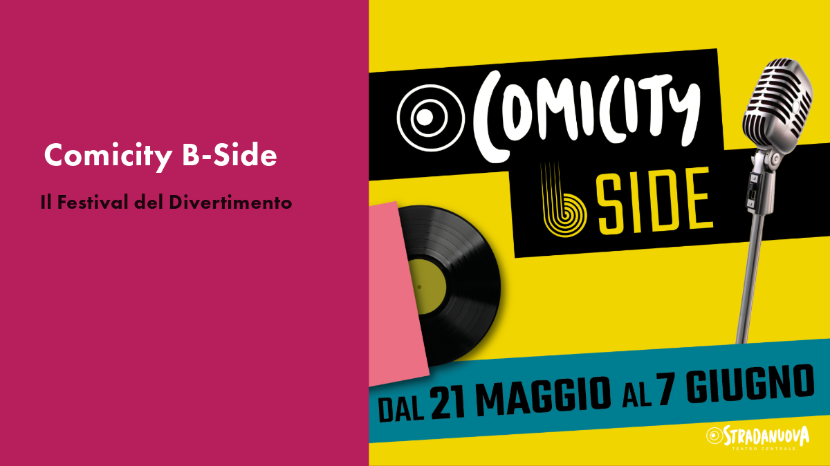 Comicity B-side: Il Festival di Comicità e Musica che Non Puoi Perdere!