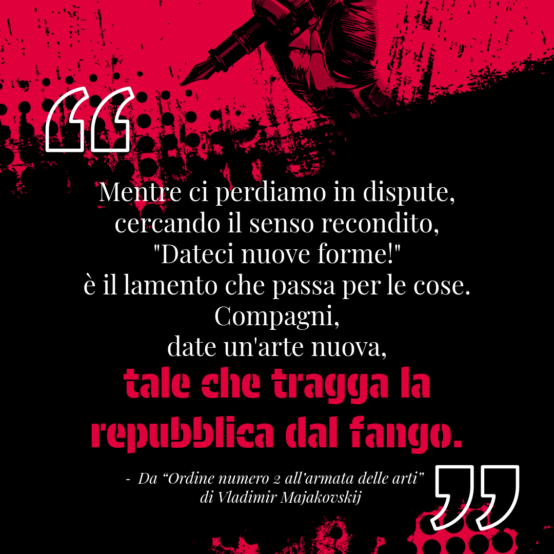 Citazione Da “Ordine numero 2 all’armata delle arti” di Vladimir Majakovskij